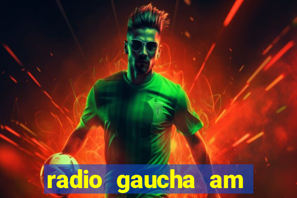 radio gaucha am 600 porto alegre rs